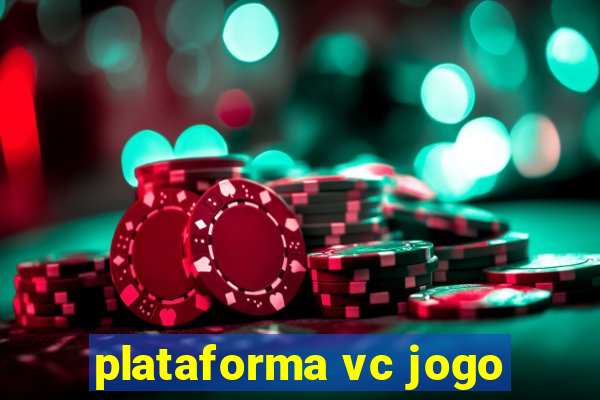 plataforma vc jogo